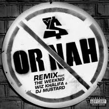 Wiz khalifa feat cash cash, lukas graham — too late (2021). Ty Dolla Ign Or Nah Feat The Weeknd Wiz Khalifa Dj Mustard Remix Cancion Con Letra Deezer