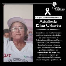 Despedimos con mucha tristeza a Adelinda Díaz Uriarte, fundadora del  Sindicato Nacional de Trabajadoras del Hogar del Perú