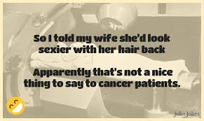 This is a relationship that can make cancer feel. 76 Cancer Jokes That Will Make You Laugh Out Loud