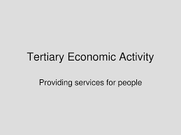 Economic activities are broadly grouped into primary, secondary, tertiary activities. Ppt Tertiary Economic Activity Powerpoint Presentation Free Download Id 5142404