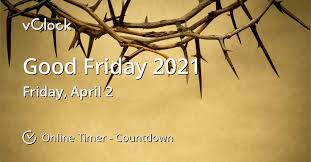 Friday, april 2 photo by aaron burden. When Is Good Friday 2021 Countdown Timer Online Vclock