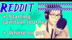 The reasoning runs like this: Reddit Answers Where To Go With Spiritual Journey Youtube