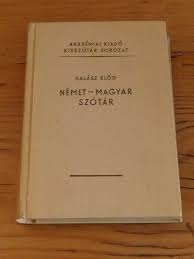 Nemrég néztem egy amerikai gettógengszteres filmet németül és volt benne jópár olyan szó, amit nem értettem. Deutsch Ungarisches Worterbuch Nemet Magyar Szotar Halasz Elod Buch Antiquarisch Kaufen A02tx64w01zz7