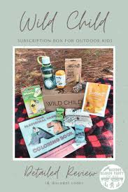Wild Child Subscription Box For Outdoor Kids Detailed Review In 2020 Wild Child Outdoor Kids Subscription Box Review