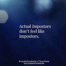 Good Reminder For Those Of Us With The Impostor Syndrome Classyontheoutside Realontheinside Impostorsyndrome Quotes Best Self Feelings Self
