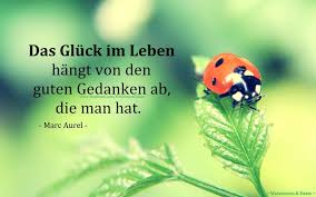 Das Gluck Im Leben Hangt Von Den Guten Gedanken Ab Die Man Hat Marcus Aurelius Quote Weisheiten Zitate Weisheiten Spruche Zitate