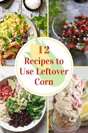 Check spelling or type a new query. 10 Best Leftover Corn Ideas Corn Recipes Leftover Corn Recipe Recipes