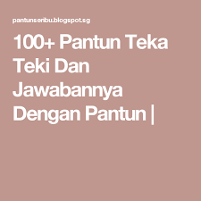 Untuk para pecinta pantun, tentunya sudah sangat paham dan mengenal. 100 Pantun Teka Teki Dan Jawabannya Dengan Pantun The 100 Dan