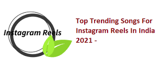 Why it will be banned? Top Trending Songs For Instagram Reels In India 2021 Hub Of Offers