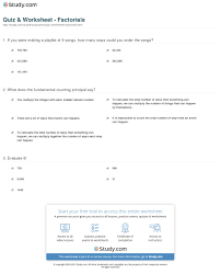 The factorial of a positive integer n gives the number of ways in which n objects can be permuted. Quiz Worksheet Factorials Study Com