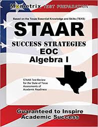 We did not find results for: Staar Success Strategies Eoc Algebra I Study Guide Staar Test Review For The State Of Texas Assessments Of Academic Readiness Staar Exam Secrets Test Prep Team 9781627336475 Amazon Com Books