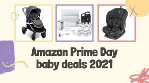 Amazon prime day 2021 is set to take place on 21 and 22 june, but there are already early prime day deals available across the online retailer's catalogue, including plenty of tech, home appliances and amazon devices. Best Amazon Prime Day Baby Deals 2021 Top Offers On Baby Products