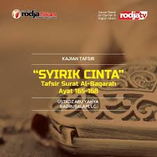 This is chapter 2 of the noble quran. Syirik Cinta Tafsir Surat Al Baqarah Ayat 165 168 Radio Rodja 756 Am