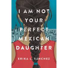 You can also go manga directory to read other series or check latest releases for new releases. I Am Not Your Perfect Mexican Daughter By Erika L Sanchez