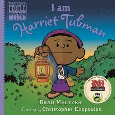 Congratulations to the undefeated tubman boys basketball team for winning the the california healthy kids survey (chks) is the largest statewide survey of resiliency, protective factors. I Am Harriet Tubman By Brad Meltzer Christopher Eliopoulos Hardcover Barnes Noble