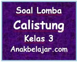 Detail soal calistung kelas 1 sd 2020 pdf dapat kamu nikmati dengan cara klik link download dibawah dengan mudah tanpa iklan. Soal Lomba Calistung Kelas 3 Matematika 1 Tahun 2016 Edukasi
