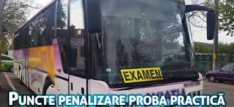 Cate puncte de penalizare aveti la activ? Penalizare Examinare Proba Practica Cat D