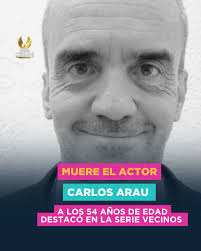 ⚫️ Muere el actor Carlos Arau a los 54 años. Reconocido por su  participación en Vecinos y La Rosa de Guadalupe, el intérprete con más de  35 años de trayectoria en cine,