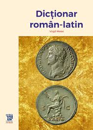 Majoritatea definitiilor incluse in acest dictionar explicativ roman online sunt preluate din baza de definitii a dex online. Dictionar Roman Latin Virgil Matei Paideia Editura CÄƒrÈ›ilor De CulturÄƒ