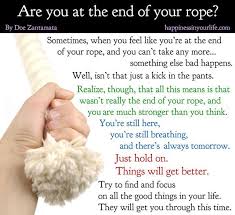 The End Of Your Rope Life Quotes Quotes Positive Quotes Quote Life Quote Inspiring Quotes Roping Quotes How Are You Feeling God Is Good