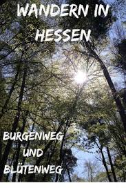 Wandern In Hessen Burgensteig Und Blutenweg Mit Bildern Reisen Ausflug Romantikreisen