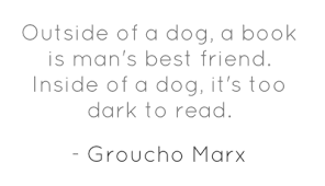  Outside Of A Dog A Book Is Man S Best Friend Pin A Quote Make Me Happy Quotes Goodreads Quotes Quotes