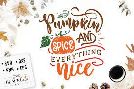 Download Free Svgs Download Pumpkin Spice And Everything Nice Svg Free Design Resources