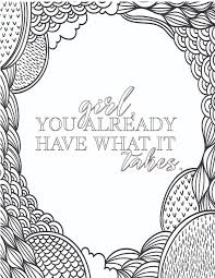 Take a look at all or some of them and choose the ones that fit your needs at the moment. 50 Best Printable Inspirational Quote Coloring Pages World Of Printables