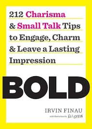 Check spelling or type a new query. Bold 212 Charisma And Small Talk Tips To Engage Charm And Leave A Lasting Impression By Irvin Finau