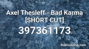 805952765 (click the button next to the code to copy it) song information: Axel Thesleff Bad Karma Short Cut Roblox Id Roblox Music Codes