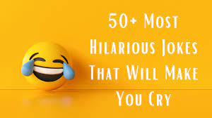 Everything you need over 50% off. 50 Most Hilarious Jokes That Will Make You Cry Hilarious Jokes