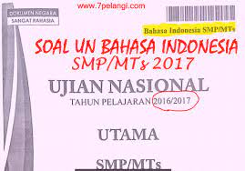Check spelling or type a new query. Download Soal Un Bahasa Indonesia Smp Mts Tahun Pelajaran 2016 2017 7pelangi Com