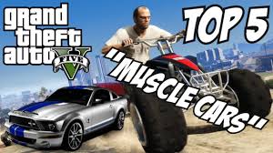 Gta 5 Top 5 Muscle Cars Gta V Muscle Cars Youtube