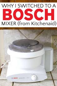 why i switched to a bosch mixer (from