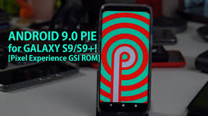 Samsung galaxy s9/s9+ unocked from brick and mortar stores like best buy / b&h photo, etc. Android Pie 9 0 For Galaxy S9 S9 Plus Pixel Experience Gsi Rom Highonandroid Com