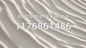 Below are 36 working coupons for karma roblox id code from reliable websites that we have updated for users to get maximum savings. Outrunning Karma Roblox Id Roblox Music Codes