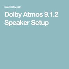 Dolby Atmos 9 1 2 Speaker Setup Dolby Atmos Atmos Speaker