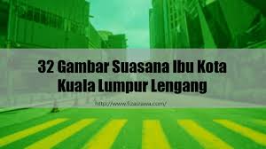 Kami mempunyai premis kedai di seri kembangan yang beralamat di no.10g, jalan puj 3/13, taman puncak jalil, bandar putra permai, 43300 seri kembangan, selangor. 32 Gambar Suasana Ibu Kota Kuala Lumpur Lengang