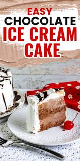 Birthday Chocolate Ice Cream Cake Recipe Easy Chocolate Ice Cream Cake Recipe In 2020 Chocolate Ice Cream Cake Ice Cream Cake Cream Cake