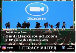 Buka aplikasi zoom di laptop berbasis windows atau macos. Cara Mengganti Virtual Background Zoom Literacy Militer