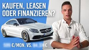 Auto Kaufen Leasen Oder Finanzieren Das Ist Besser Inkl Beispielrechnung Youtube