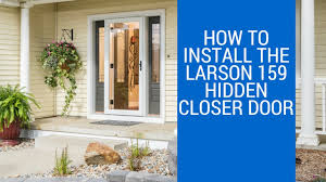 how to install the larson 159 hidden closer storm door