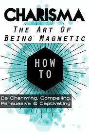 Check spelling or type a new query. Amazon Com Charisma How To Be Charming Compelling Persuasive Captivating The Art Of Being Magnetic Ebook Cole Joshua Kindle Store