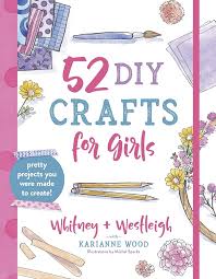 ‪52 DIY Crafts for Girls: Pretty Projects You Were Made to Create!: Wood,  KariAnne, Wood, Whitney, Wood, Westleigh, Sparks, Michal: 0810136262735:  Amazon.com: Books‬‏