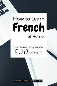 You'll be able to see your own progress. How To Learn French At Home And Have Way More Fun Doing It Learn French How To Speak French French Language Learning