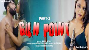 Gun Point Part 3 2022 Hotshots Hindi Uncut XXX Video