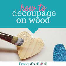 How To Decoupage On Wood Decoupage Wood Fabric Decoupage Decoupage