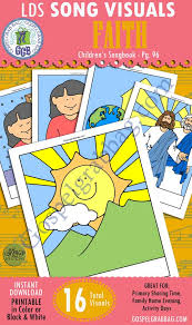 Flourishanyway (author) from usa on april 18, 2017: Song Faith Lds Primary Singing Time Song Visuals Primary Music Leader Family Home Evening Gospel Grab Bag