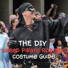 Details & design officially licensed, this wesley costume will make you feel like the hero of the princess bride. Dread Pirate Roberts Costume Diy Guide