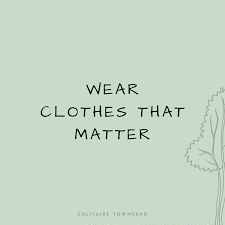 Sustainable Ethical Fashion Quotes Sustainable Fashion Quotes Ethical Fashion Quotes Sustainability Quotes